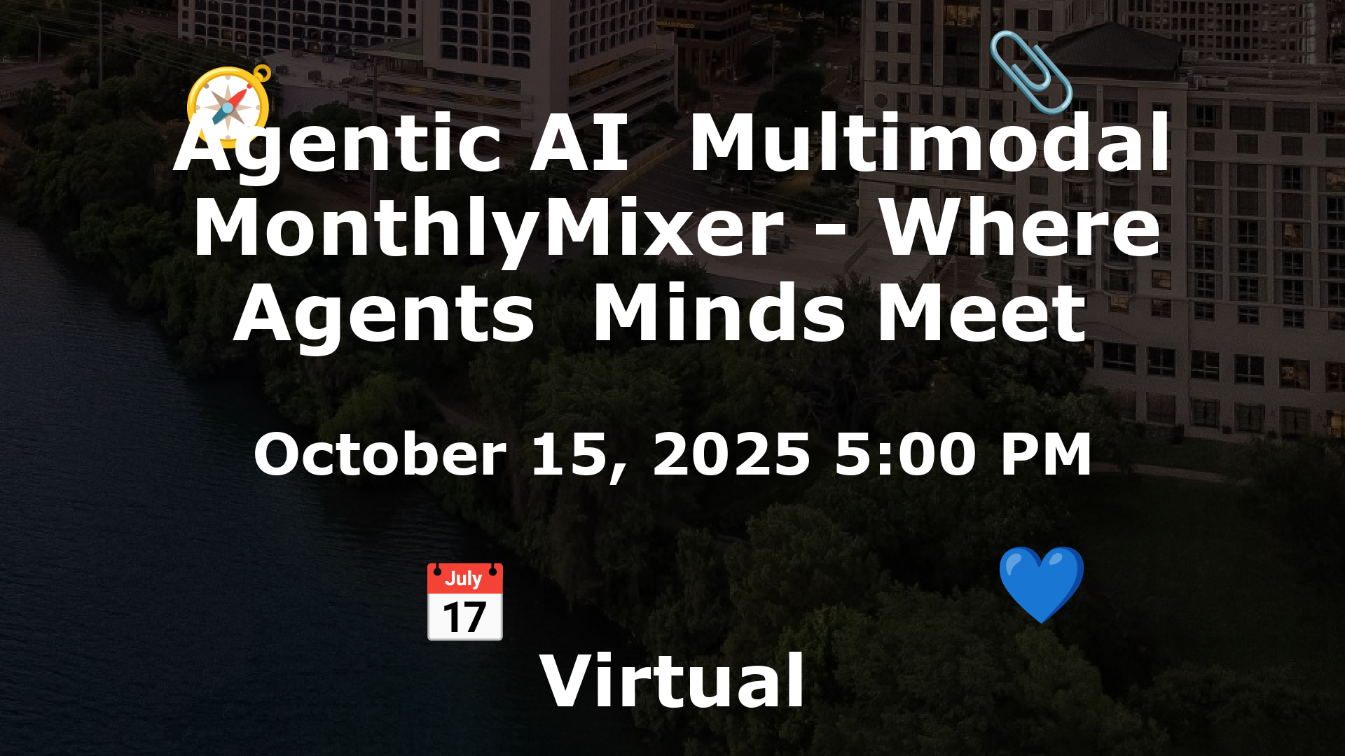 Agentic AI  Multimodal MonthlyMixer - Where Agents  Minds Meet  event image